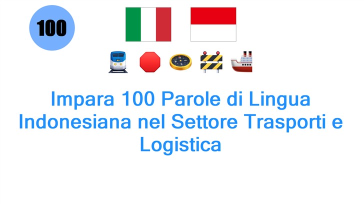 Impara 100 Parole di Lingua Indonesiana nel Settore Trasporti e Logistica